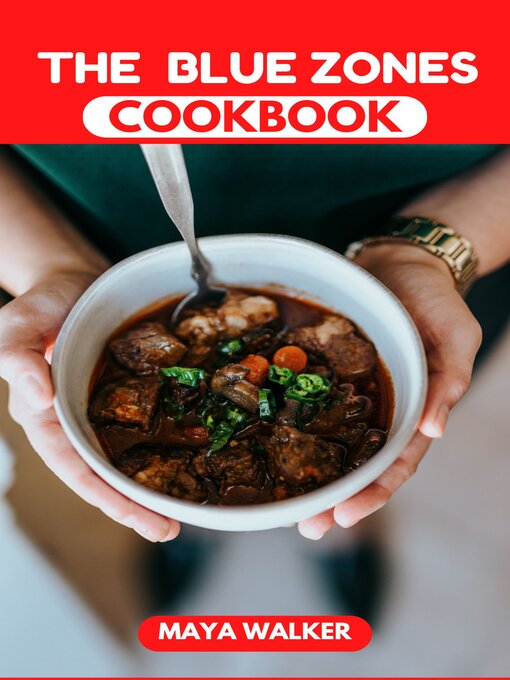 Title details for THE  BLUE ZONES COOKBOOK by Maya walker - Available